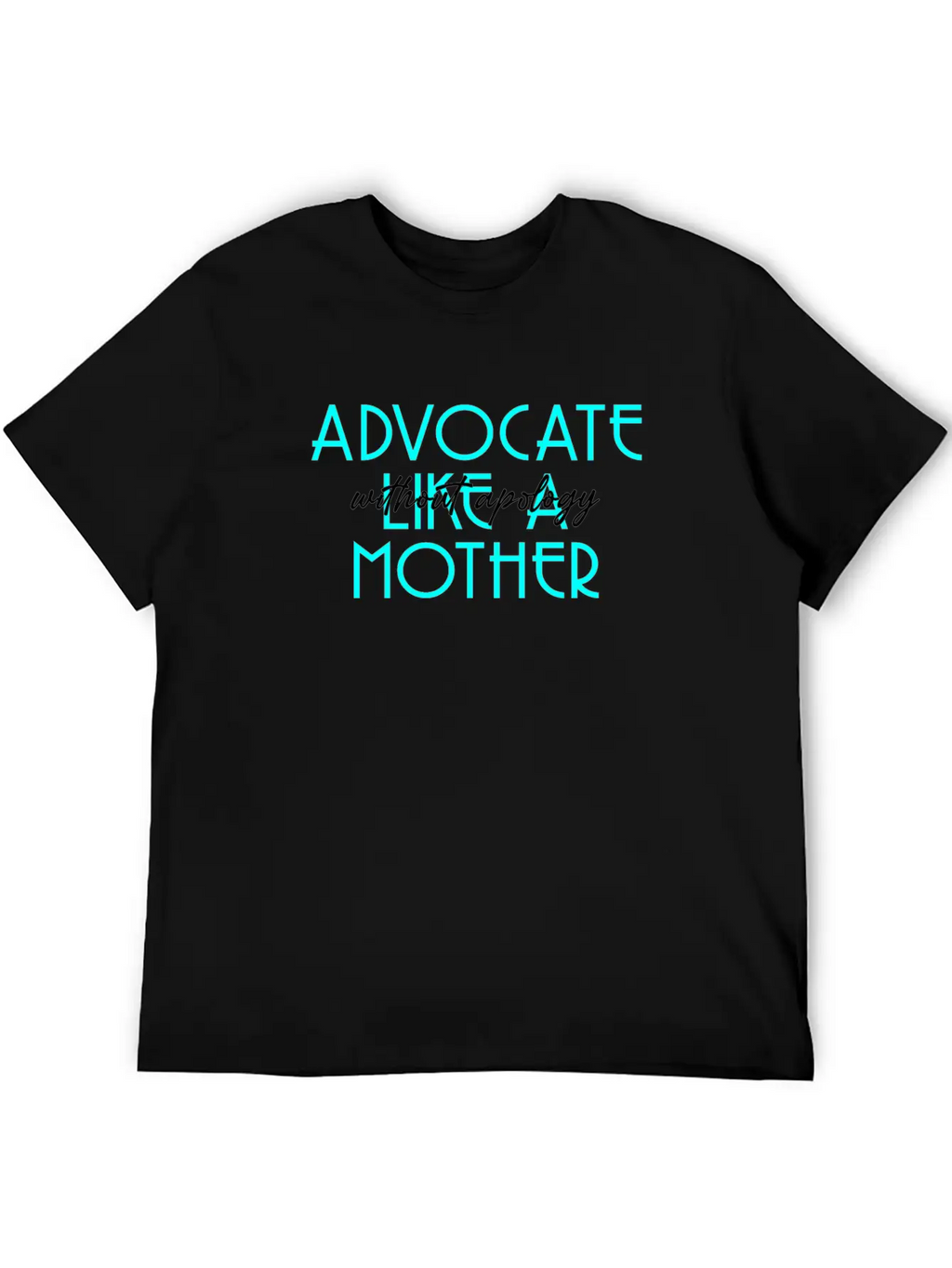 Without Apology Classic T Shirt Unisex Short Sleeve Soft Cotton T-Shirt – Casual Everyday Wear