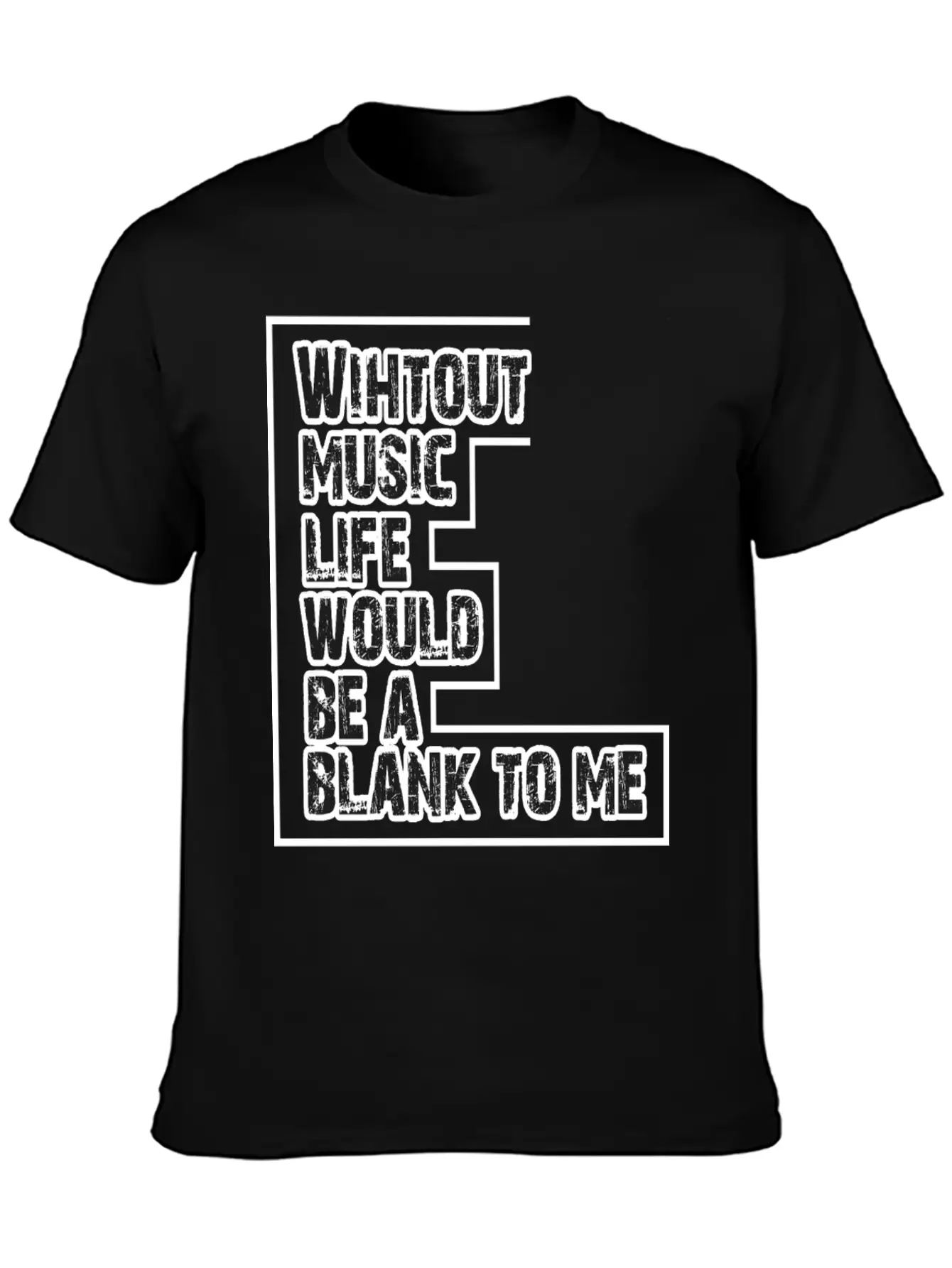 Without Music Life Would Be A Blank To Me 2 Unisex Casual T-Shirt – Clean Design For Daily Comfort