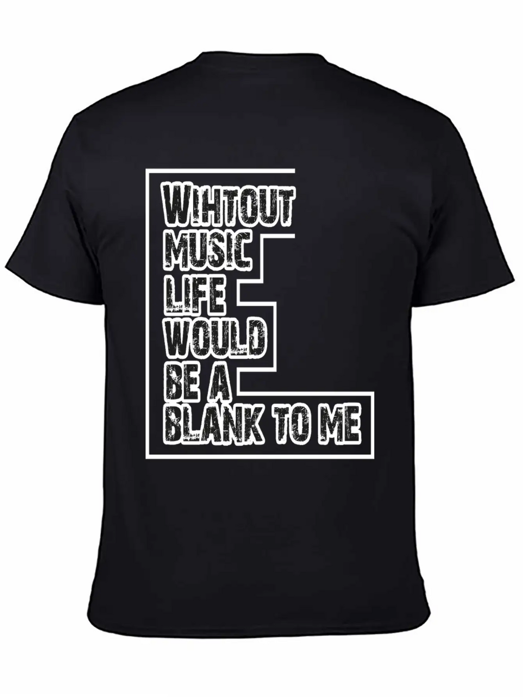 Without Music Life Would Be A Blank To Me 2 Unisex Casual T-Shirt – Clean Design For Daily Comfort