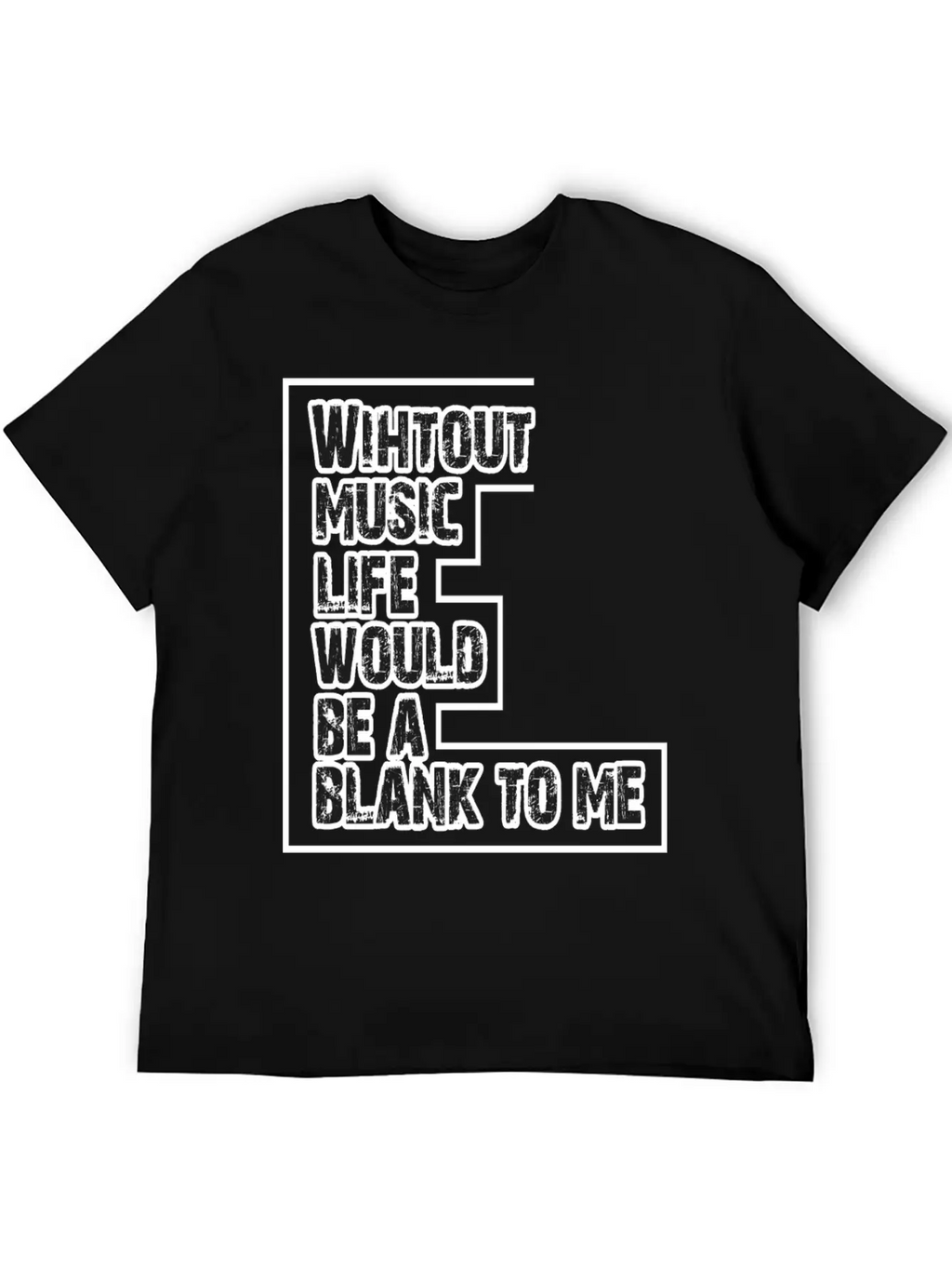 Without Music Life Would Be A Blank To Me 2 Unisex Casual T-Shirt – Clean Design For Daily Comfort