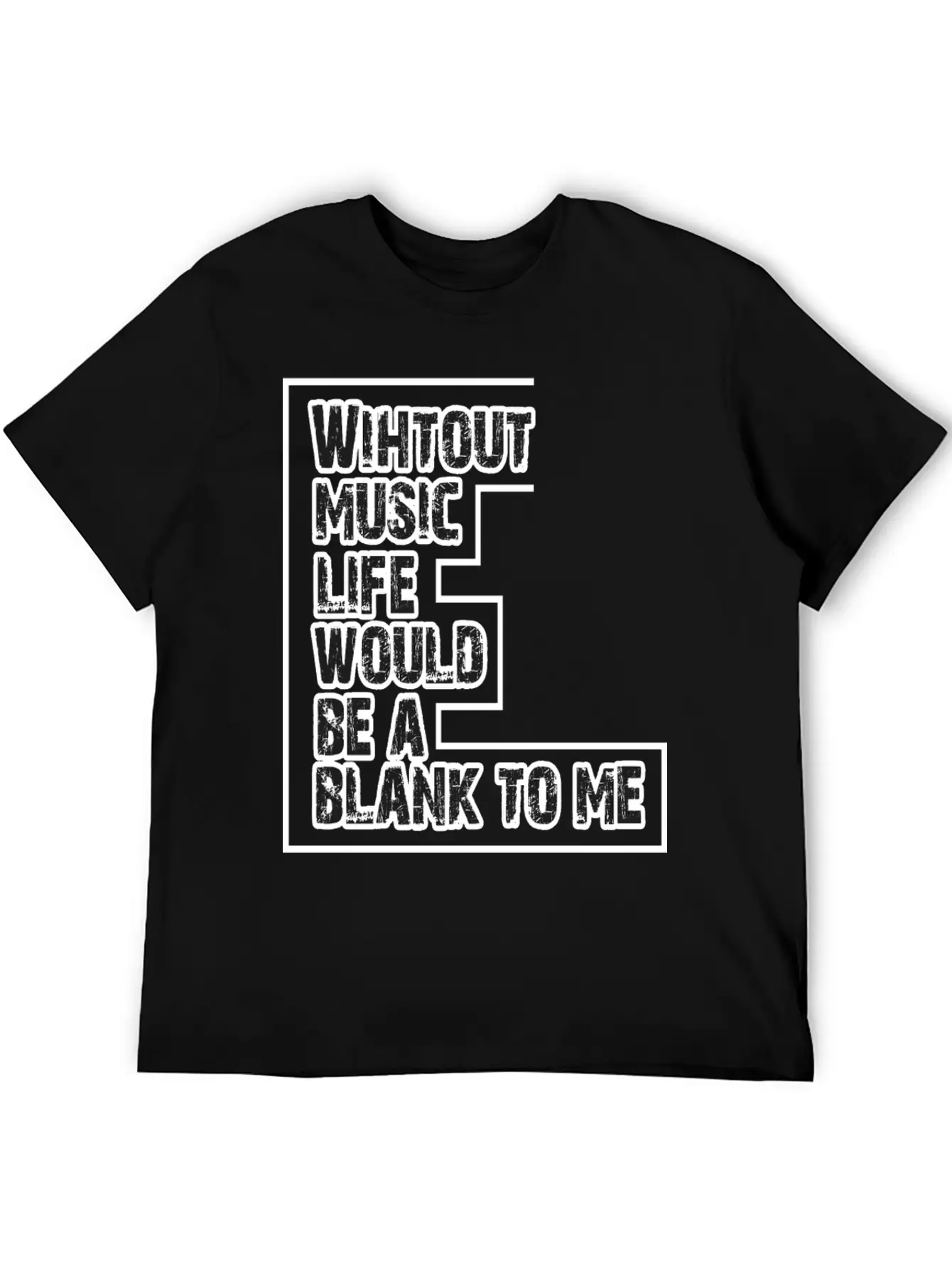 Without Music Life Would Be A Blank To Me 2 Unisex Casual T-Shirt – Clean Design For Daily Comfort