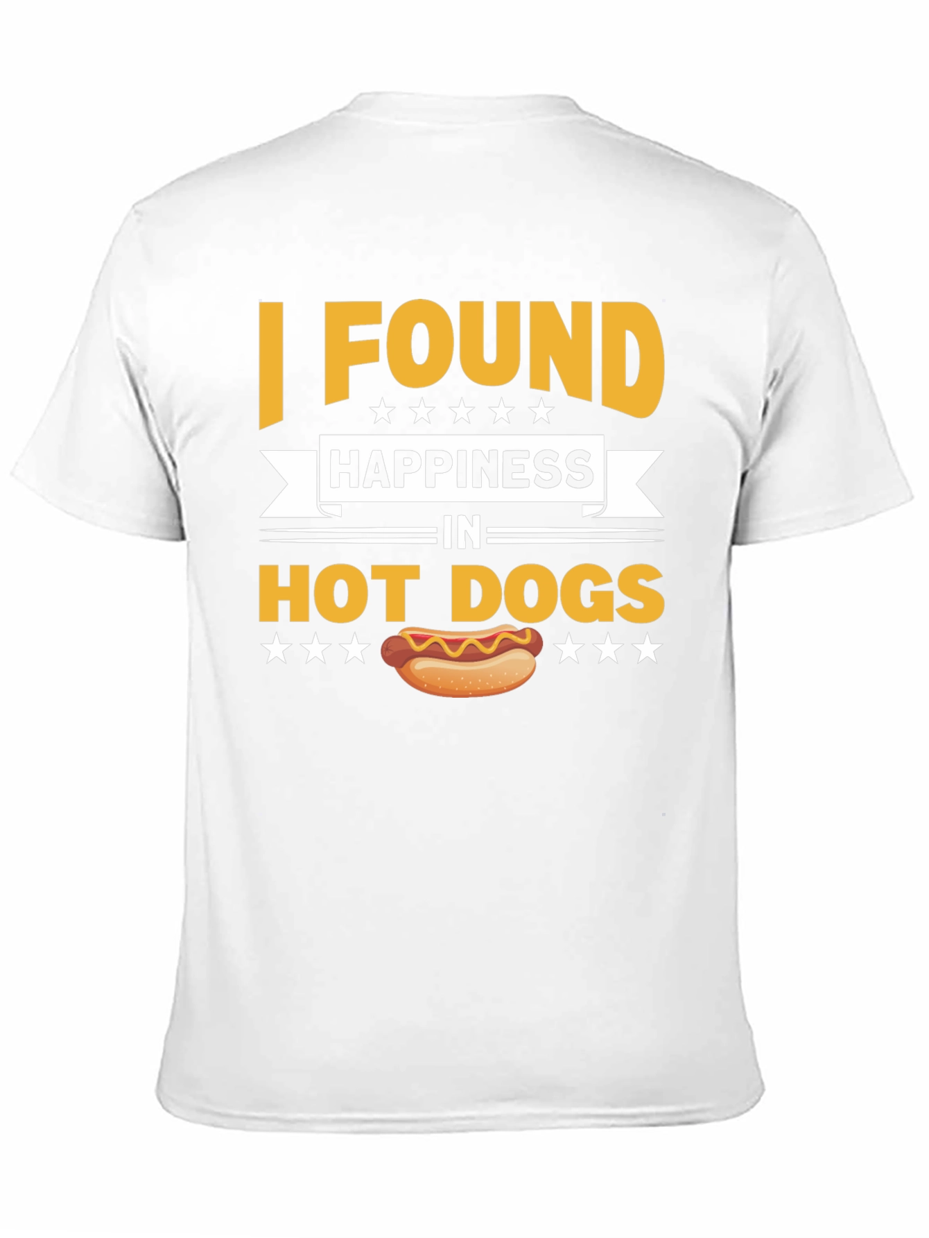 I Found Happiness In Hot Dogs T-Shirt