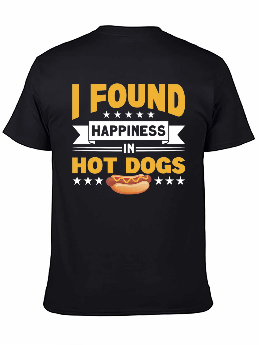 I Found Happiness In Hot Dogs T-Shirt