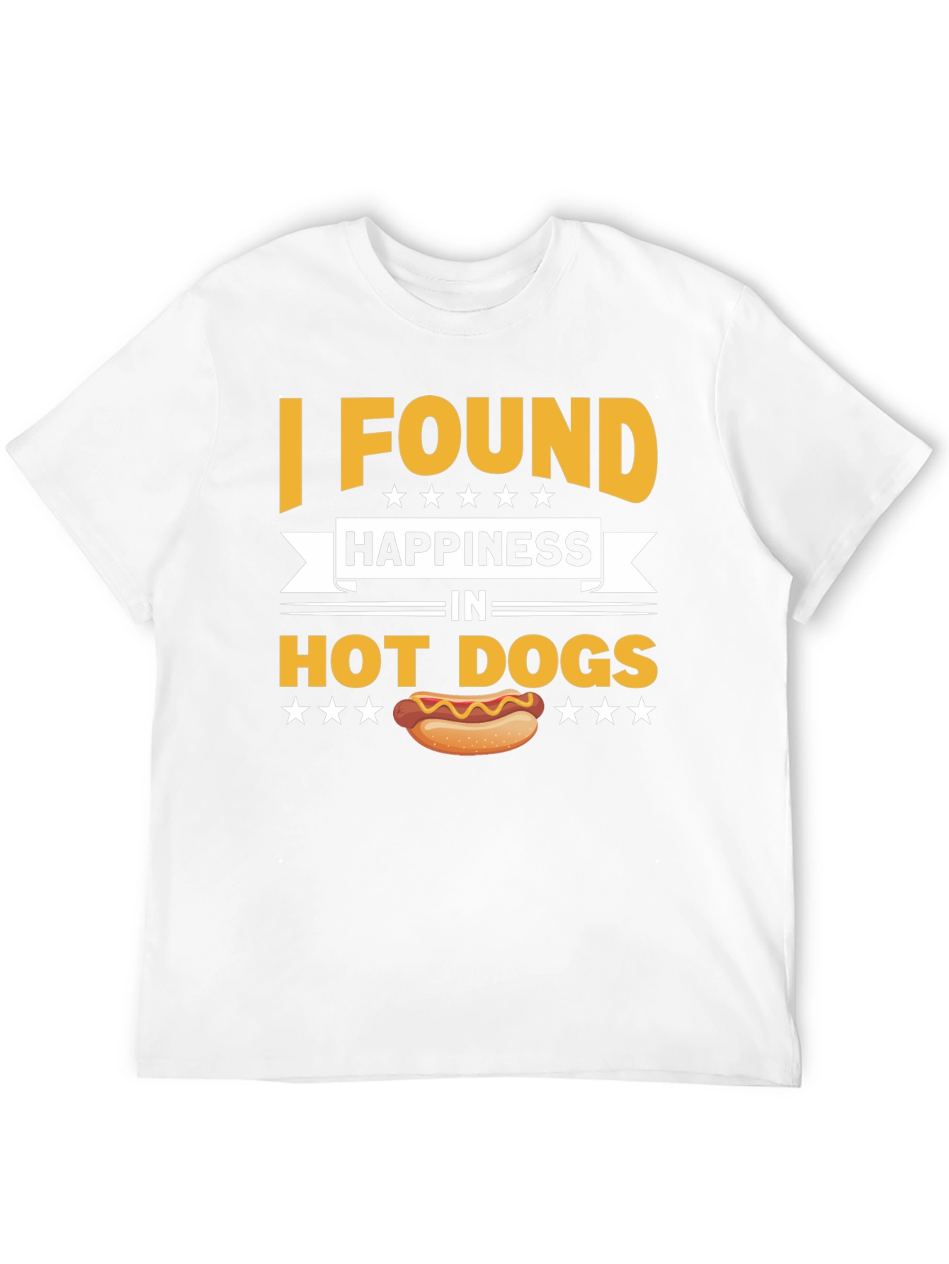I Found Happiness In Hot Dogs T-Shirt
