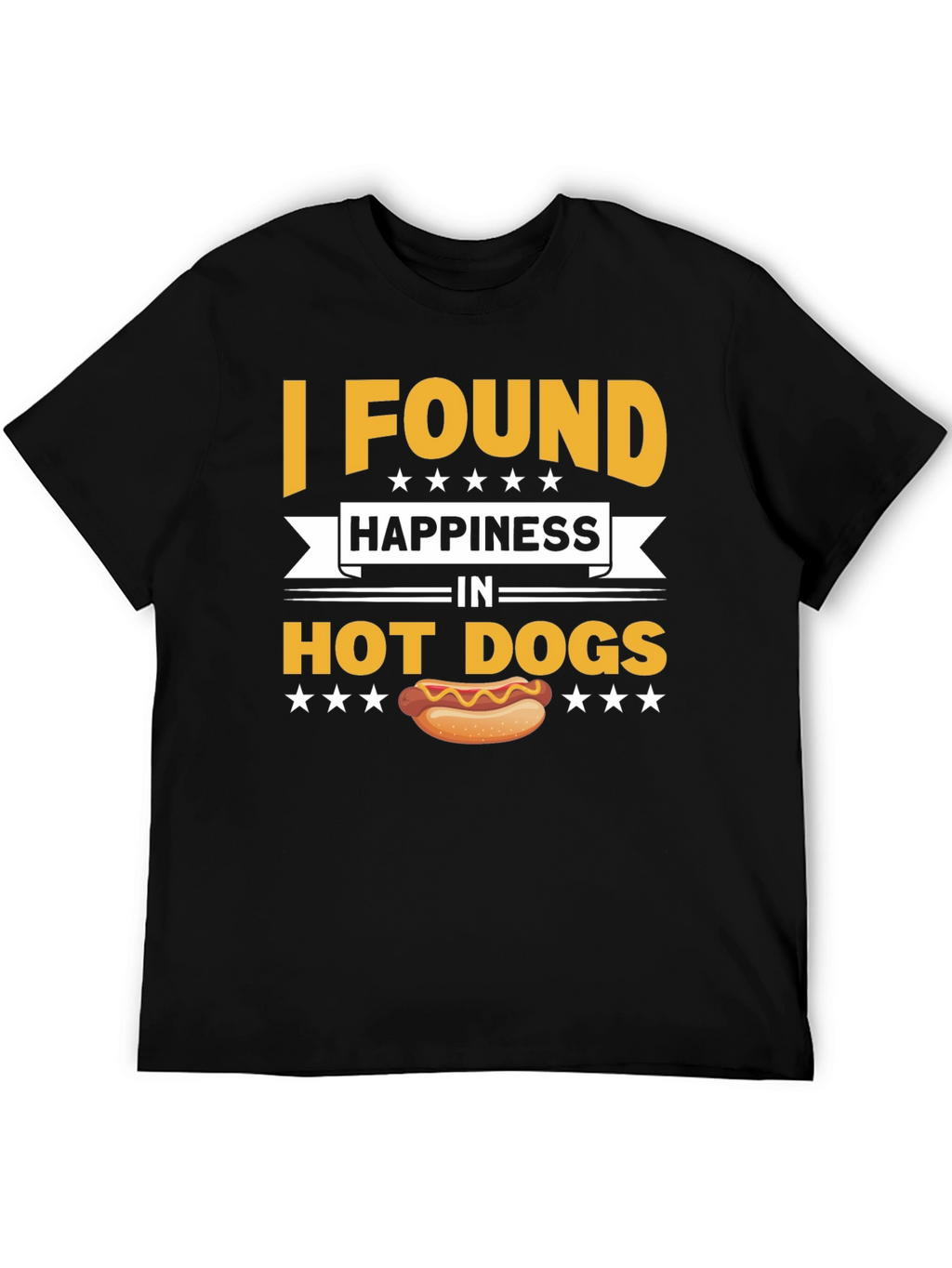 I Found Happiness In Hot Dogs T-Shirt