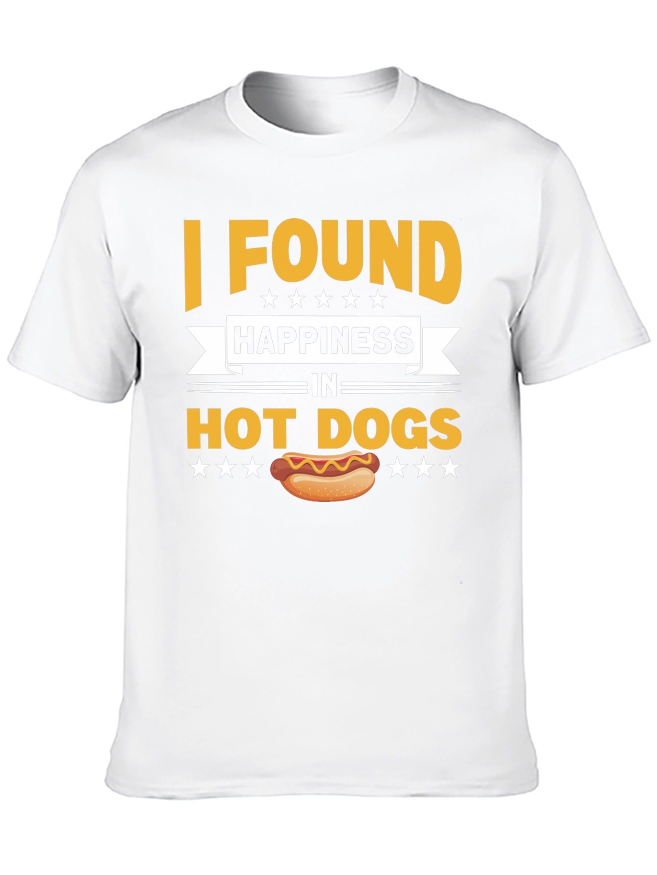 I Found Happiness In Hot Dogs T-Shirt