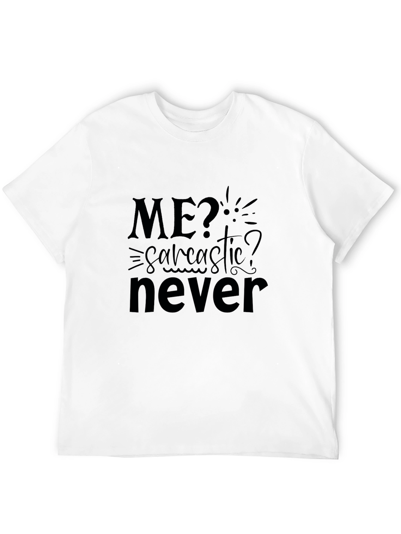 Sarcastic? Never! Mens Black Graphic Tee