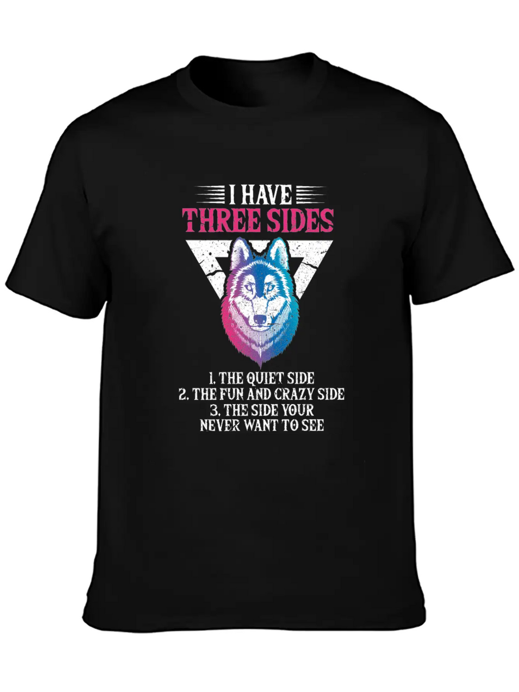 Wolf I Have Three Sides Breathable Soft Cotton T-Shirt – Timeless Casual Look