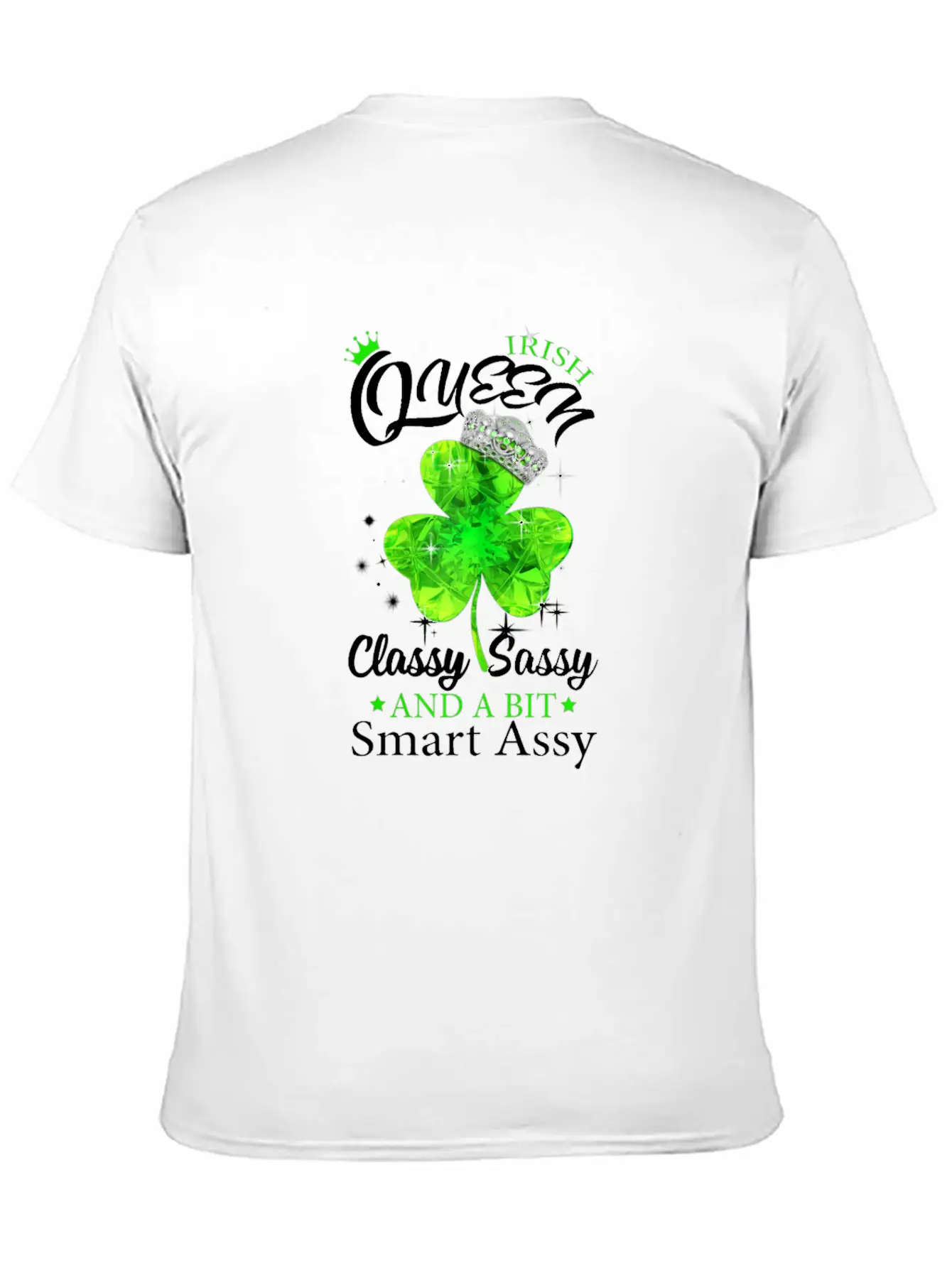 Womens Irish Queen Classy Sassy Smart Assy Tshirt Unisex Short Sleeve Soft Cotton T-Shirt – Casual Everyday Wear