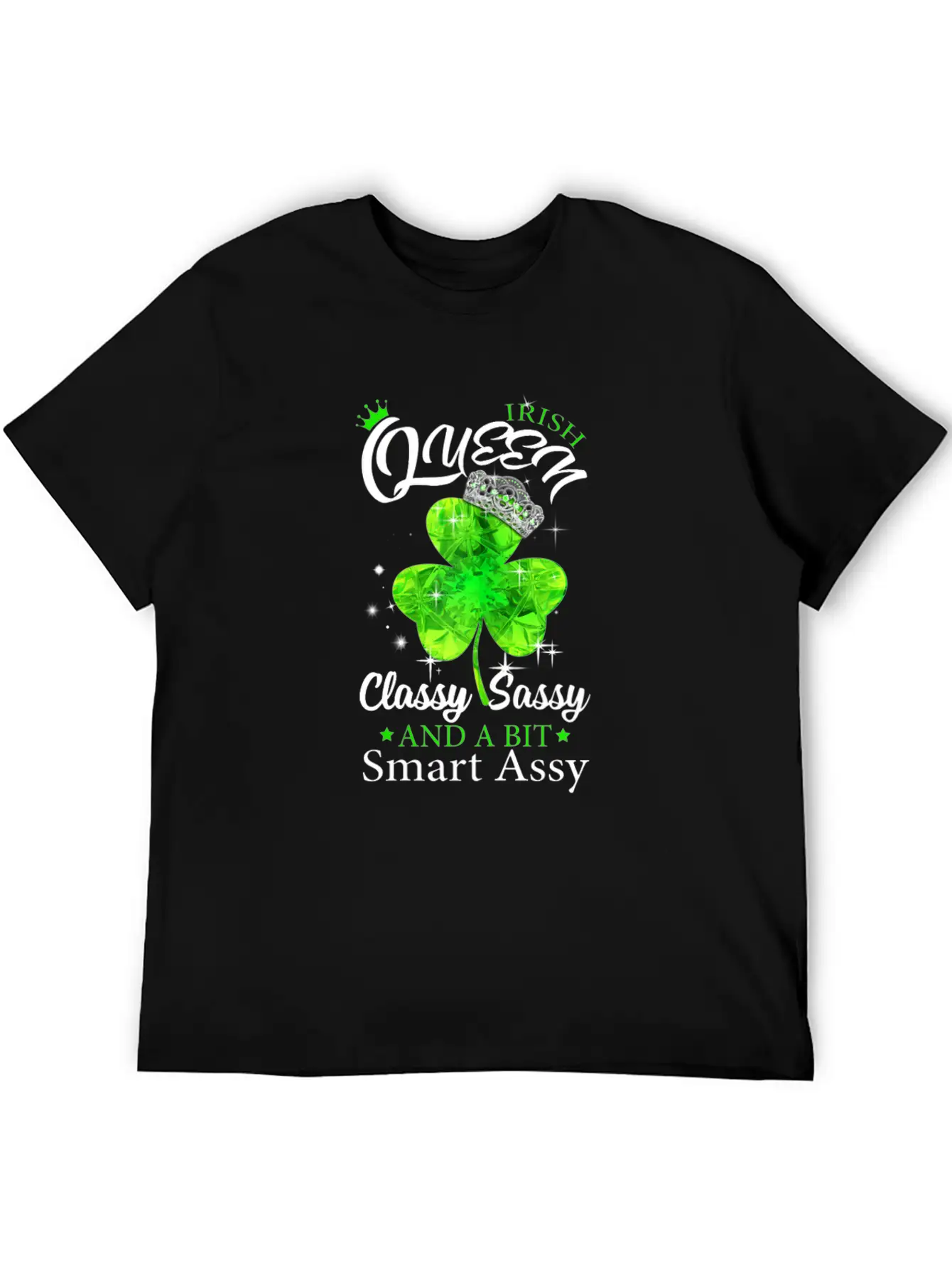 Womens Irish Queen Classy Sassy Smart Assy Tshirt Unisex Short Sleeve Soft Cotton T-Shirt – Casual Everyday Wear