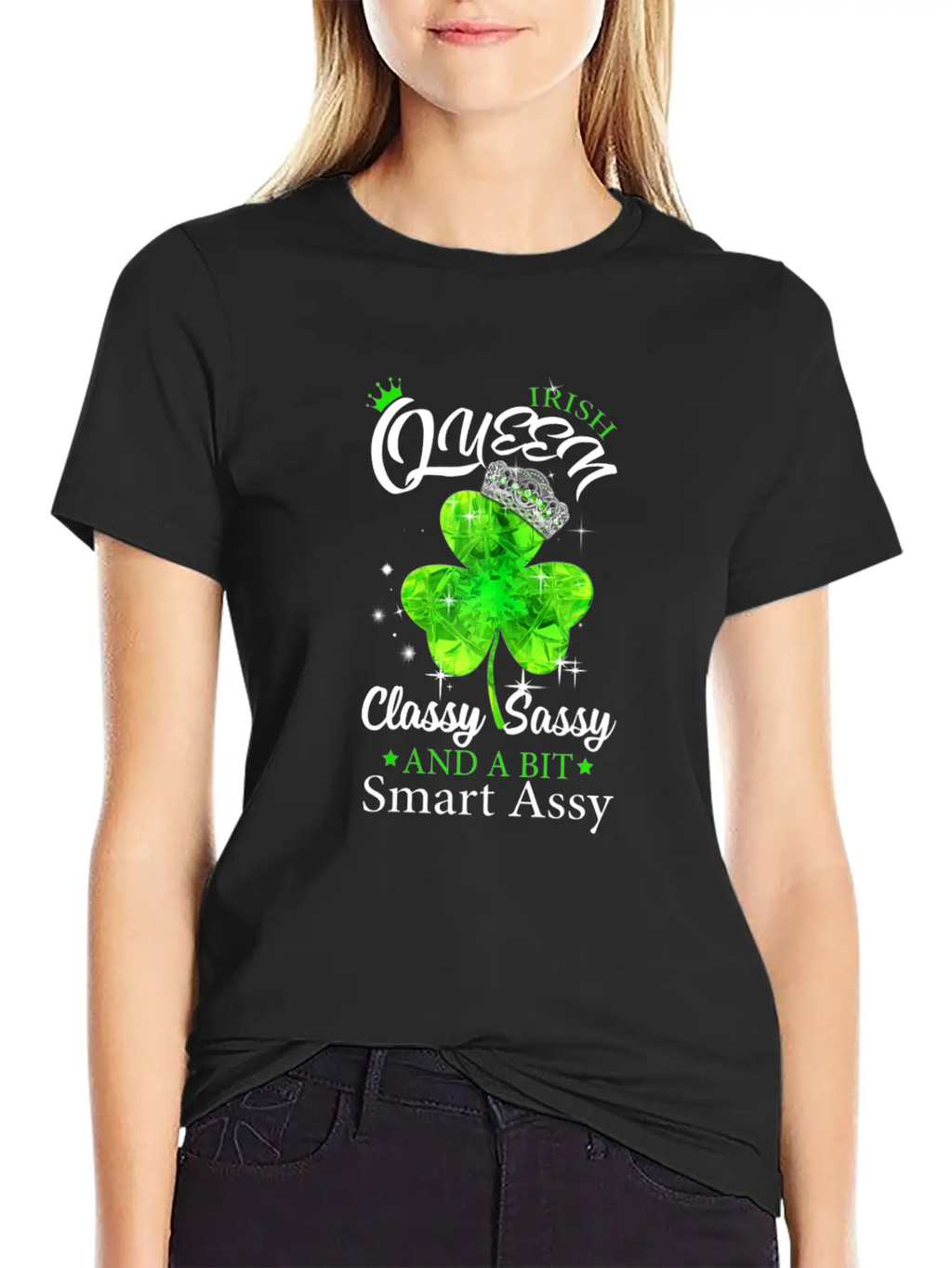 Womens Irish Queen Classy Sassy Smart Assy Tshirt Unisex Short Sleeve Soft Cotton T-Shirt – Casual Everyday Wear