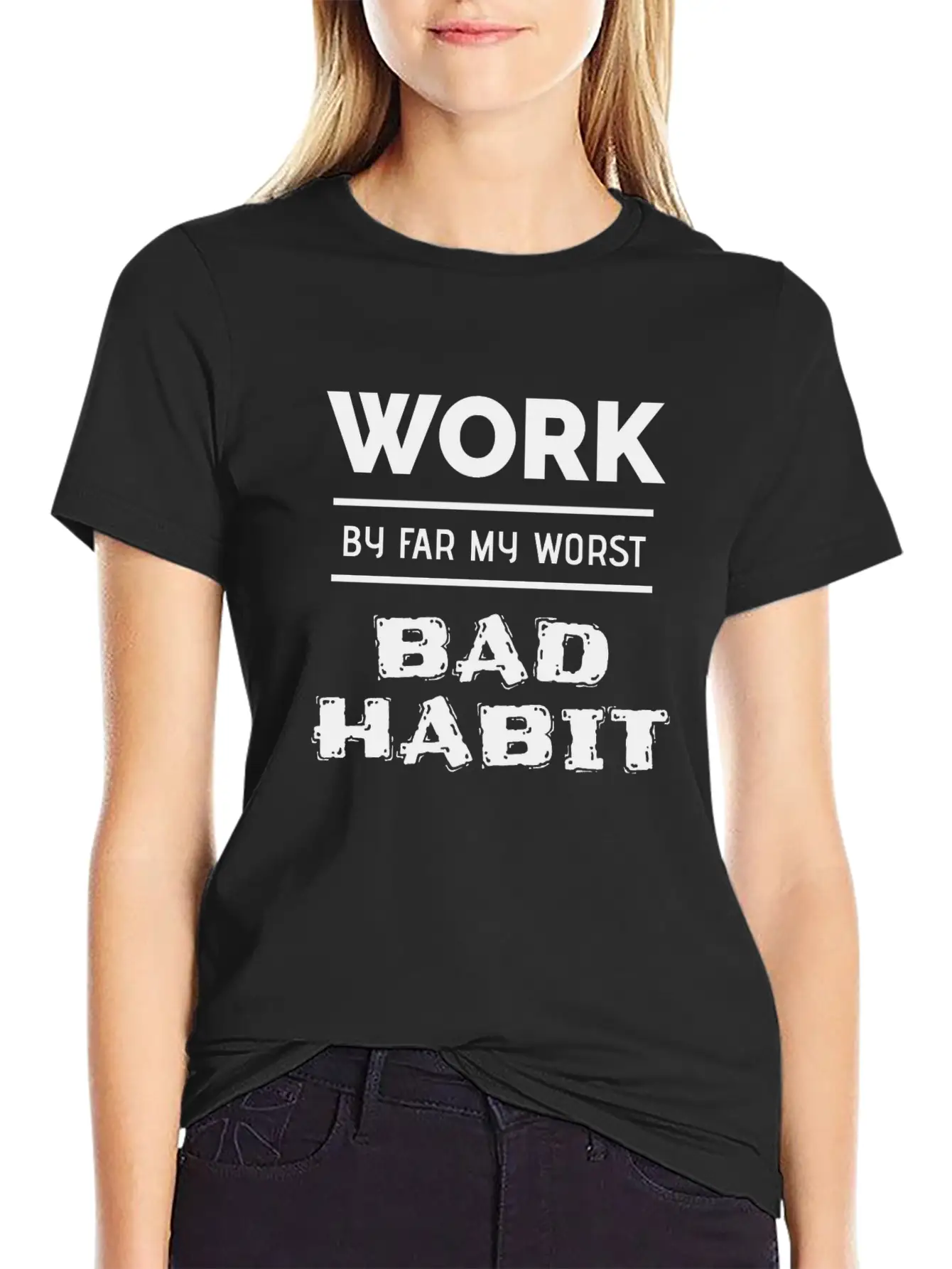 Work By Far My Worst Bad Habit Casual Graphic T-Shirt – Simple And Comfortable Daily Wear