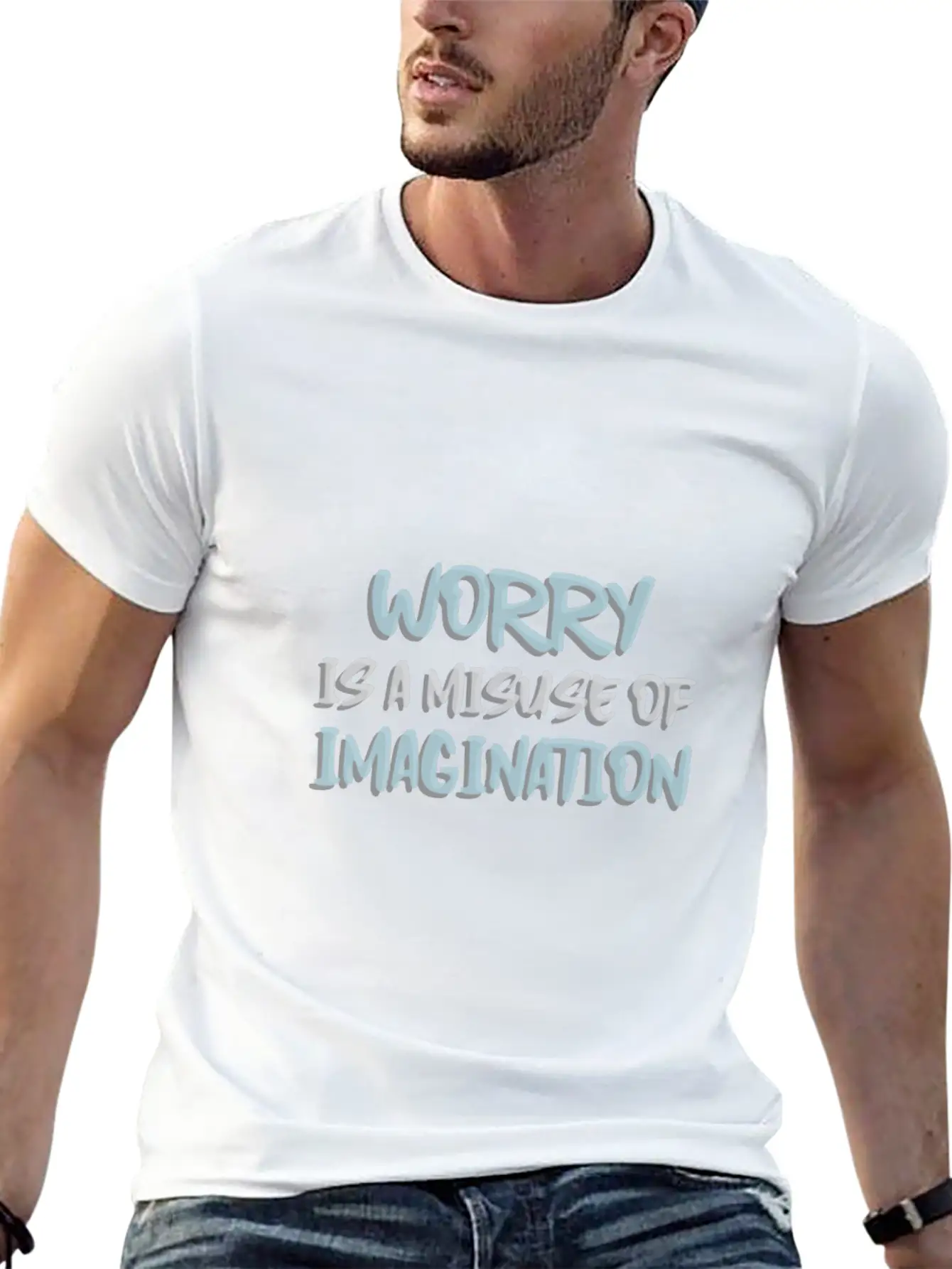 Worry Is A Misuse Of Imagination Breathable Soft Cotton T-Shirt – Timeless Casual Look