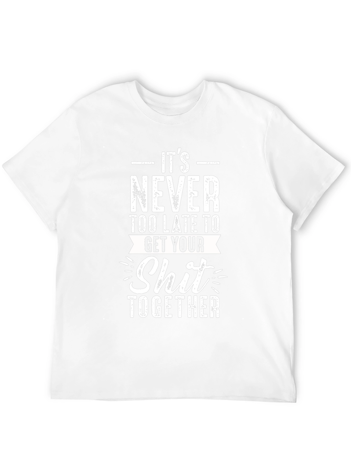Its Never Too Late Graphic T-Shirt