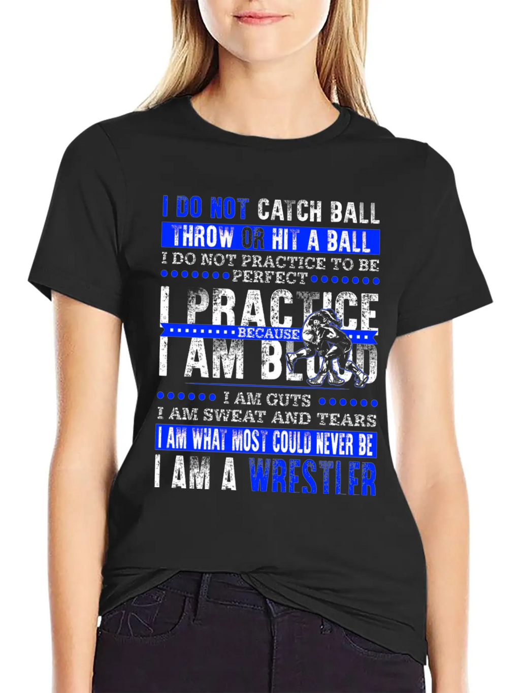 Wrestler - I Am What Most Could Never Be T-shirt Stylish Everyday T-Shirt – Unisex Basic Cotton Tee