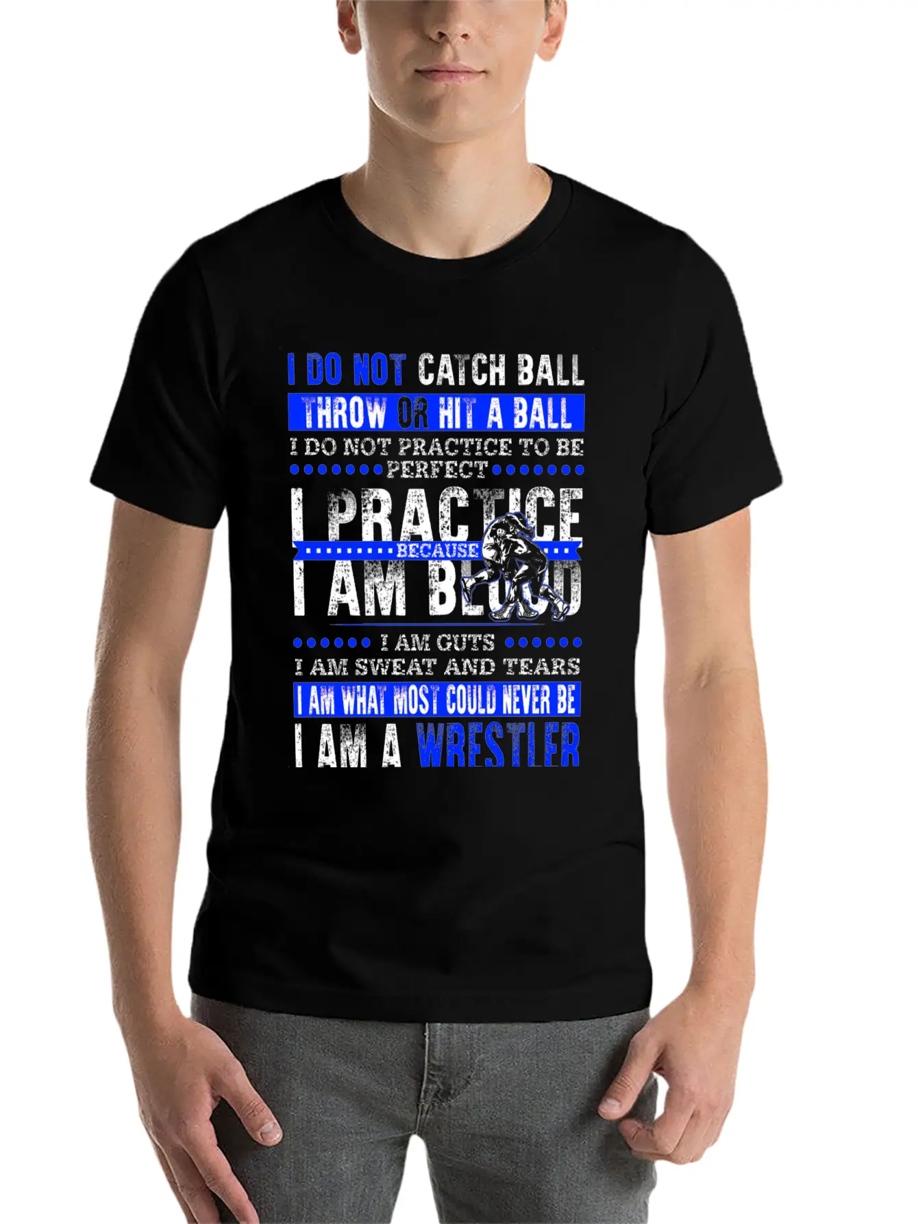 Wrestler - I Am What Most Could Never Be T-shirt Stylish Everyday T-Shirt – Unisex Basic Cotton Tee