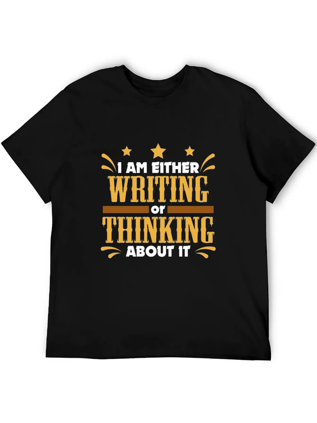 Writer Gift Either Writing Or Thinking Journalist Unisex Casual T-Shirt – Clean Design For Daily Comfort