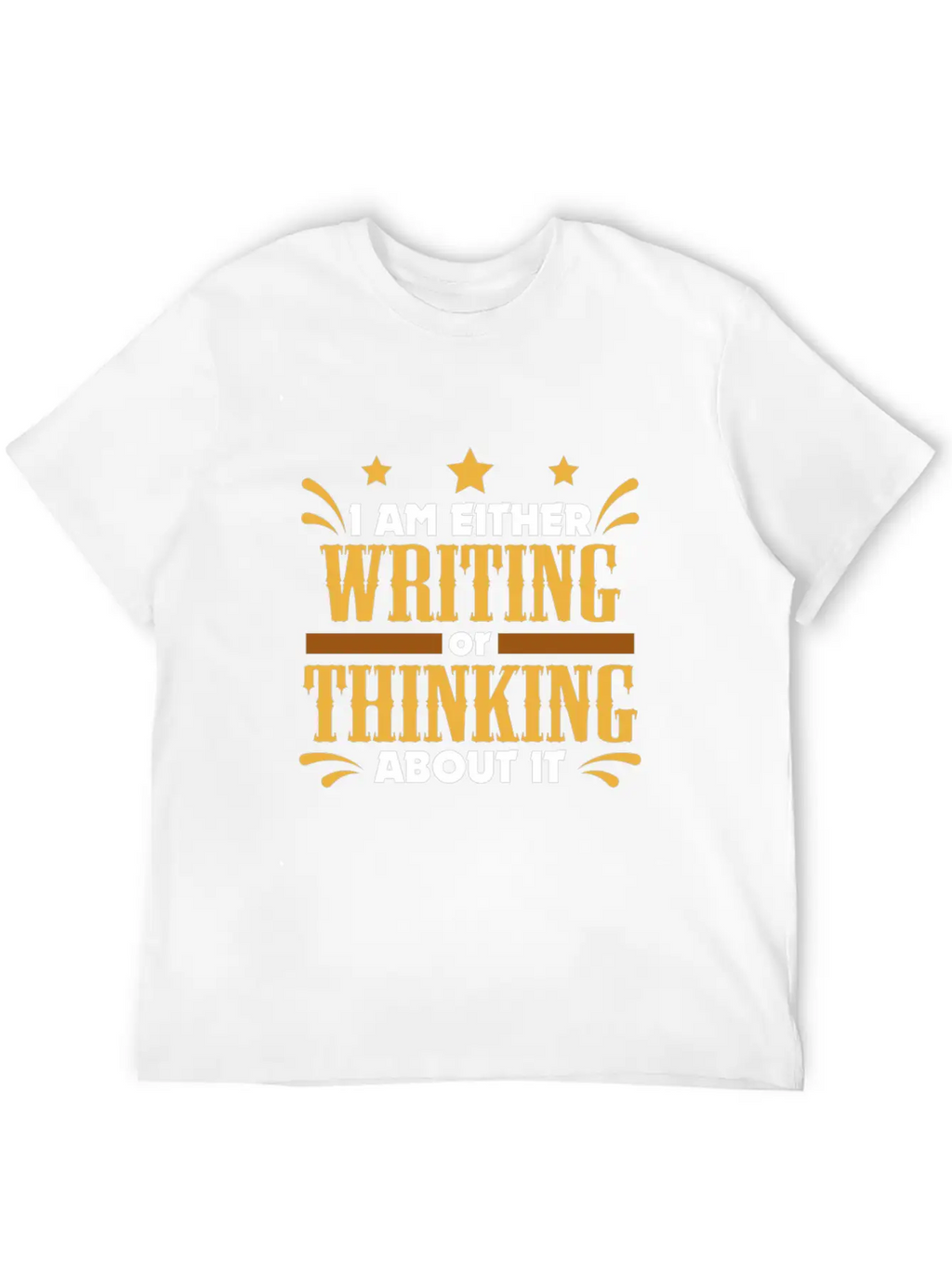 Writer Gift Either Writing Or Thinking Journalist Unisex Casual T-Shirt – Clean Design For Daily Comfort