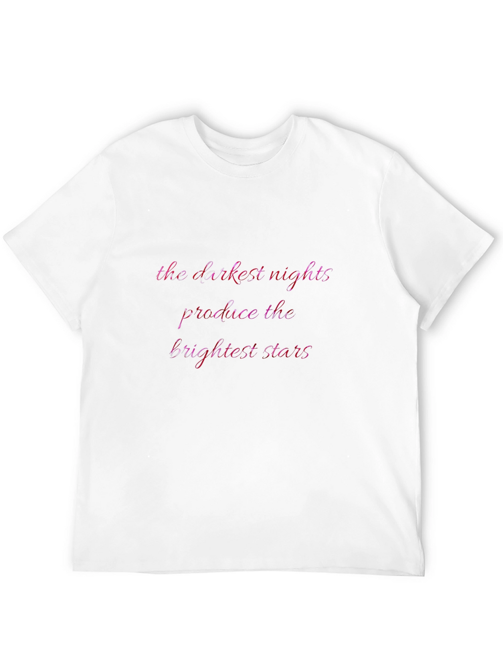 Inspirational Quote Graphic Tee - The Darkest Nights