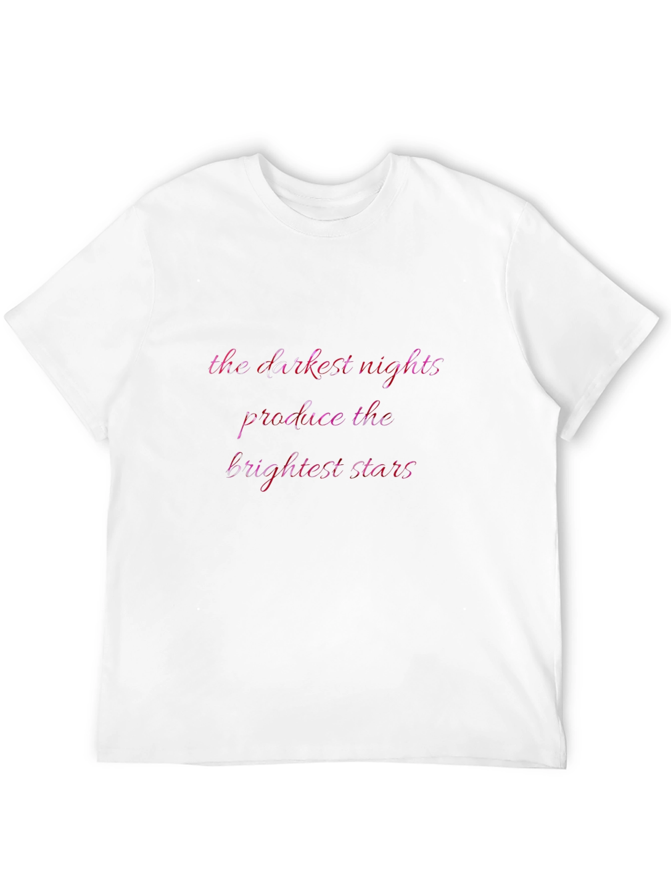Inspirational Quote Graphic Tee - The Darkest Nights