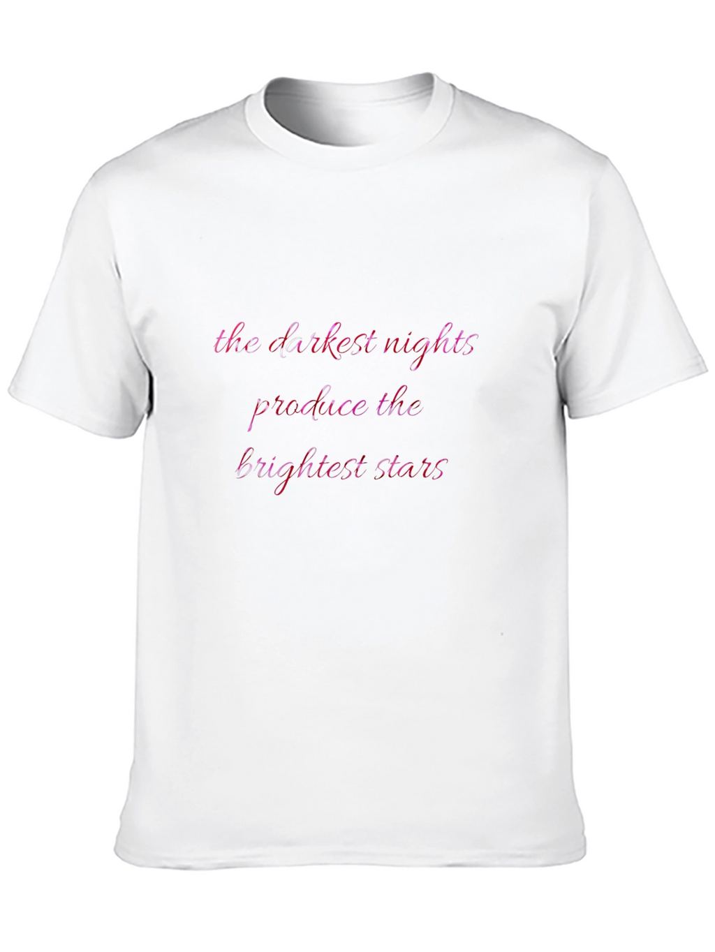 Inspirational Quote Graphic Tee - The Darkest Nights