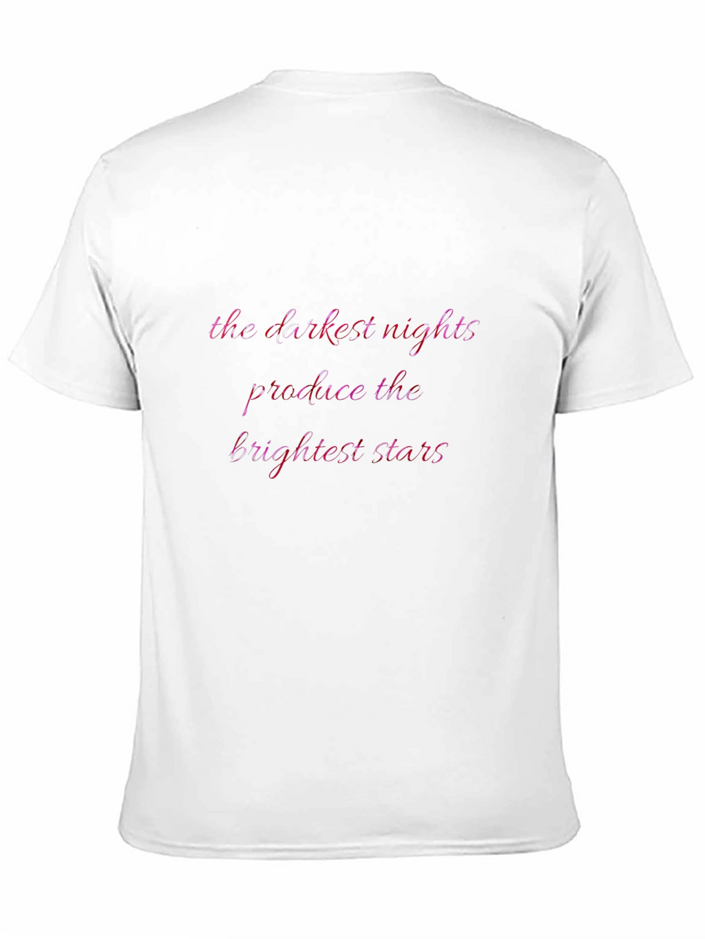 Inspirational Quote Graphic Tee - The Darkest Nights