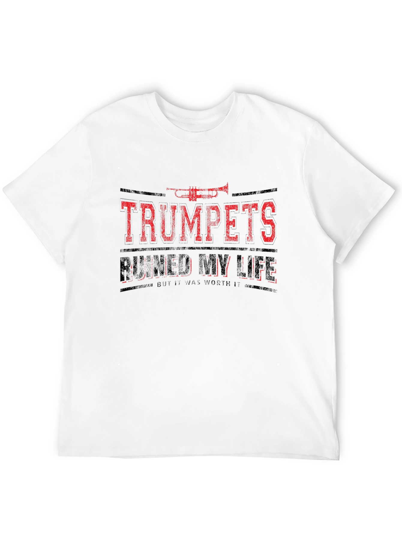 Trumpets Ruined My Life T-Shirt - Funny Musician Tee