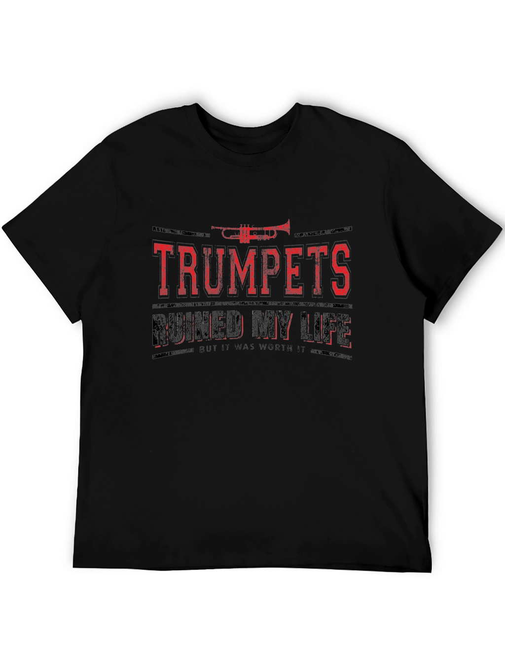 Trumpets Ruined My Life T-Shirt - Funny Musician Tee