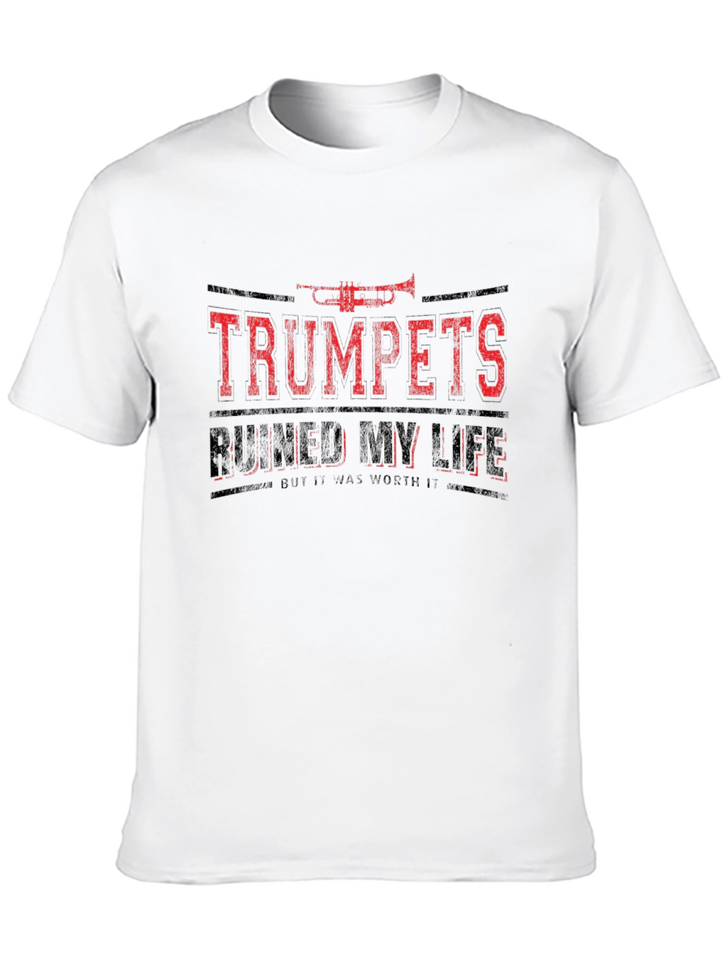 Trumpets Ruined My Life T-Shirt - Funny Musician Tee