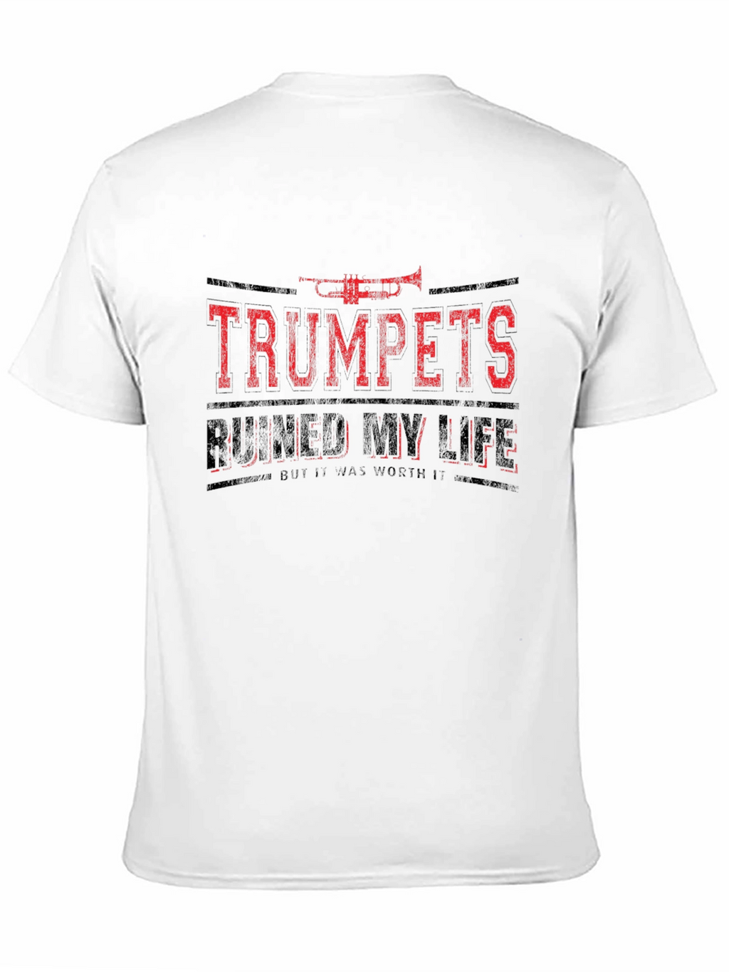Trumpets Ruined My Life T-Shirt - Funny Musician Tee