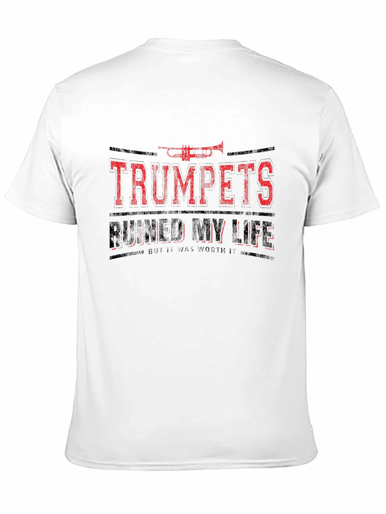 Trumpets Ruined My Life T-Shirt - Funny Musician Tee