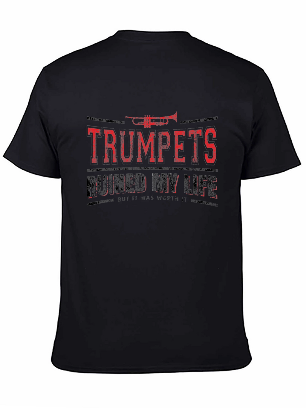 Trumpets Ruined My Life T-Shirt - Funny Musician Tee