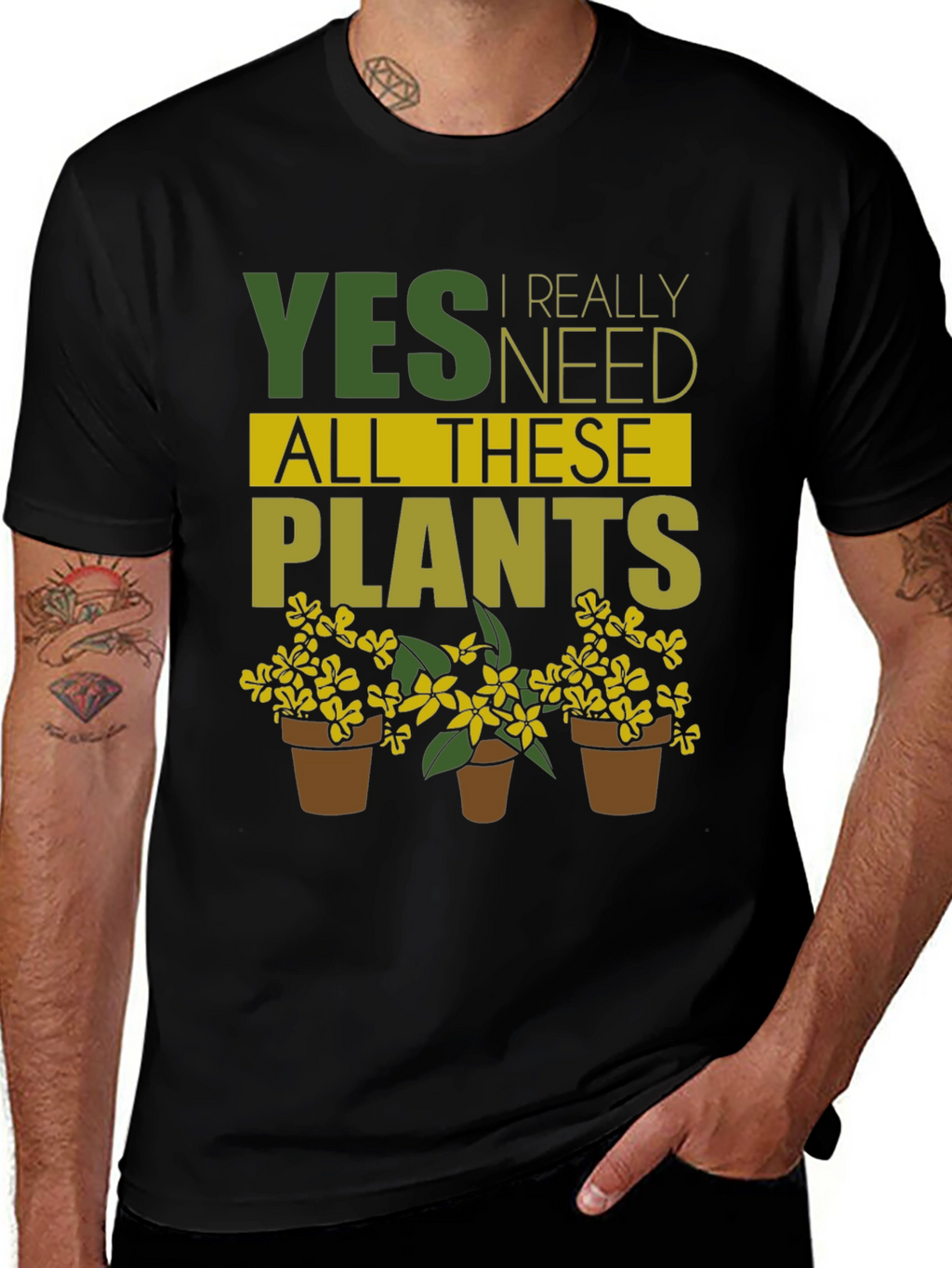 Yes I Need All These Plants - Graphic T-Shirt