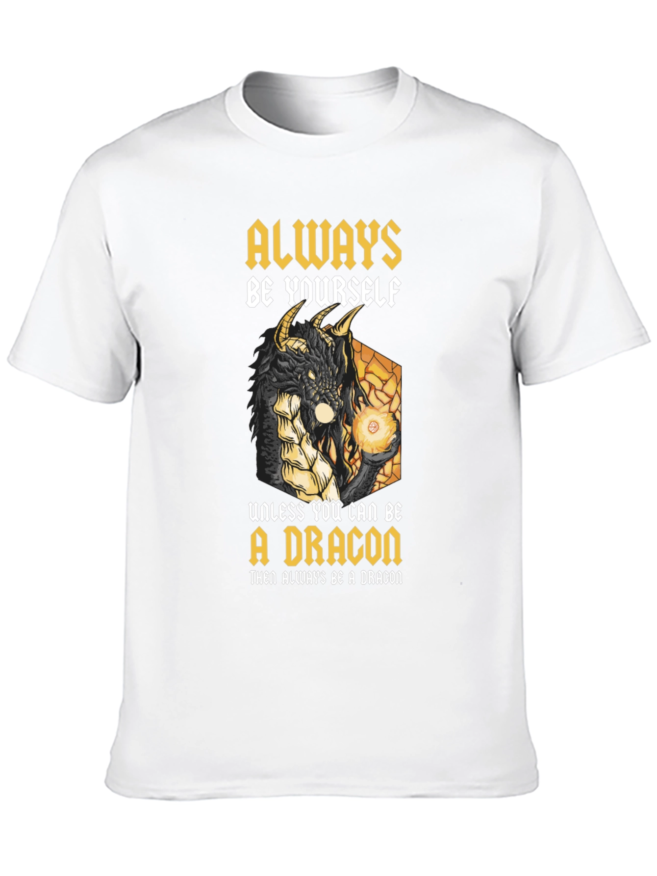 Dragon Graphic T-Shirt - Always Be Yourself (Unless...)