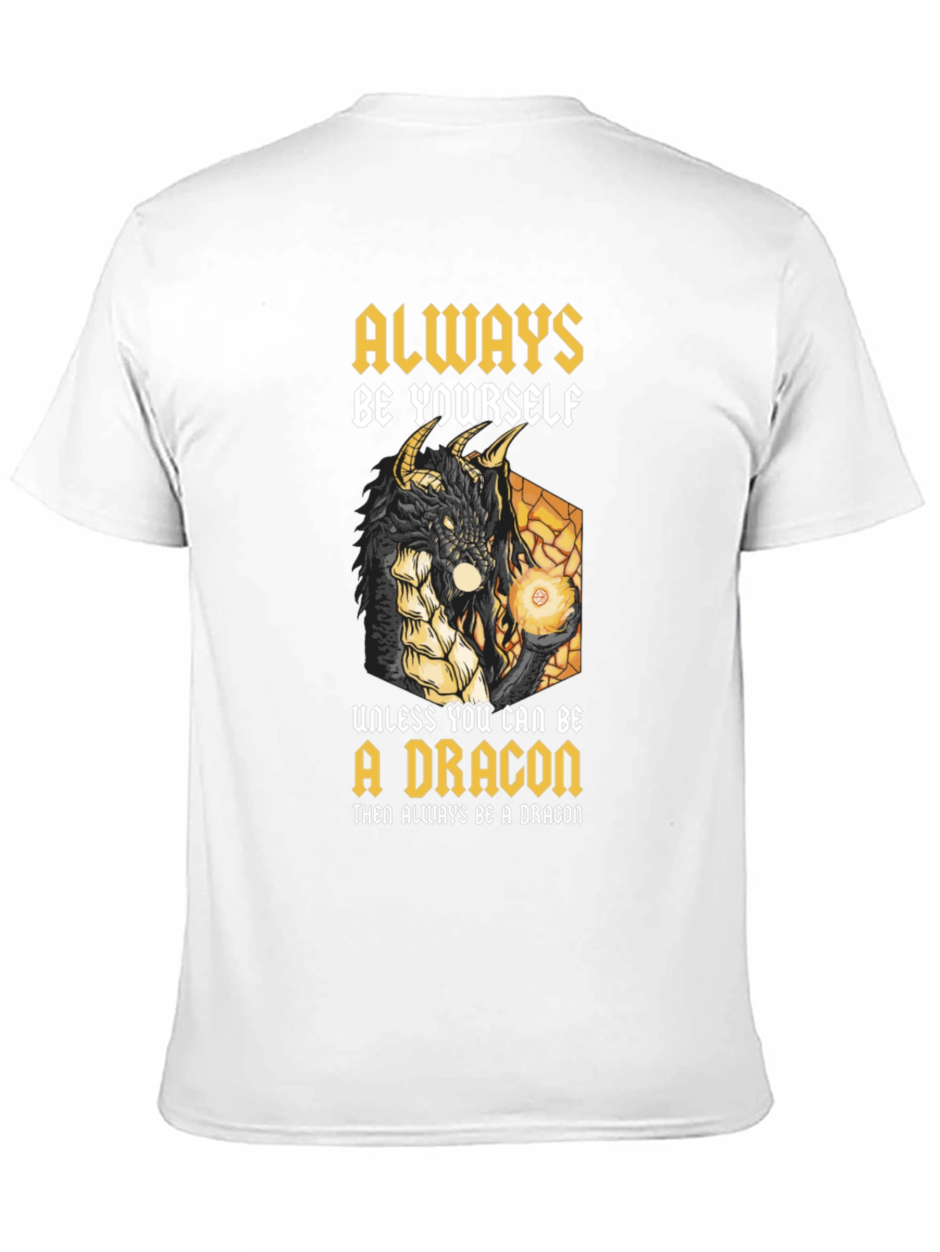 Dragon Graphic T-Shirt - Always Be Yourself (Unless...)