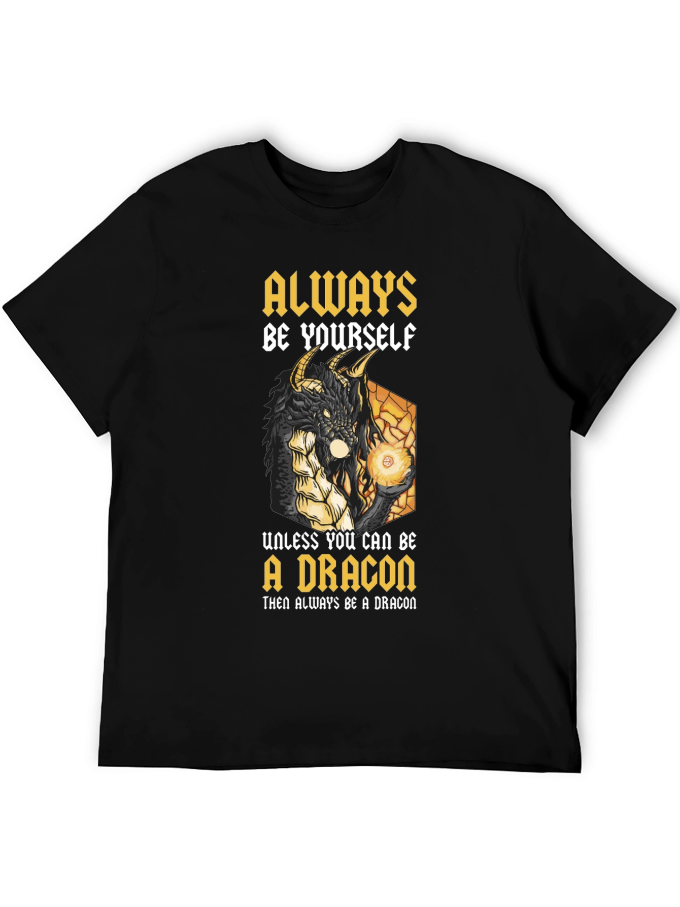 Dragon Graphic T-Shirt - Always Be Yourself (Unless...)