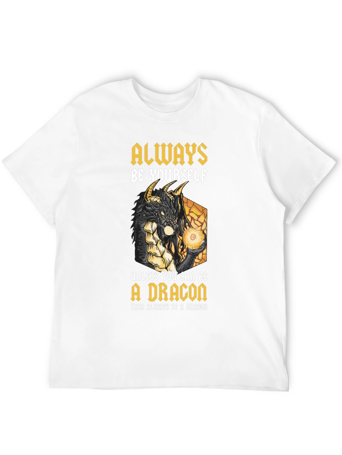 Dragon Graphic T-Shirt - Always Be Yourself (Unless...)