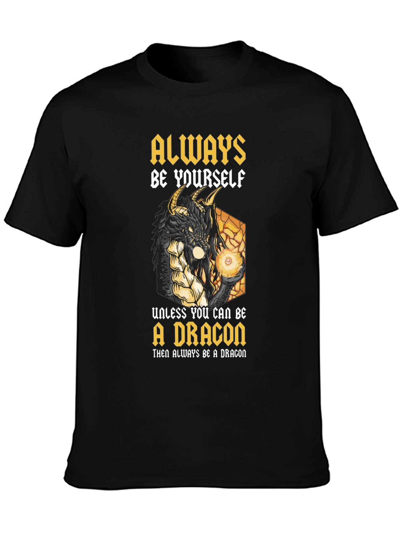 Dragon Graphic T-Shirt - Always Be Yourself (Unless...)