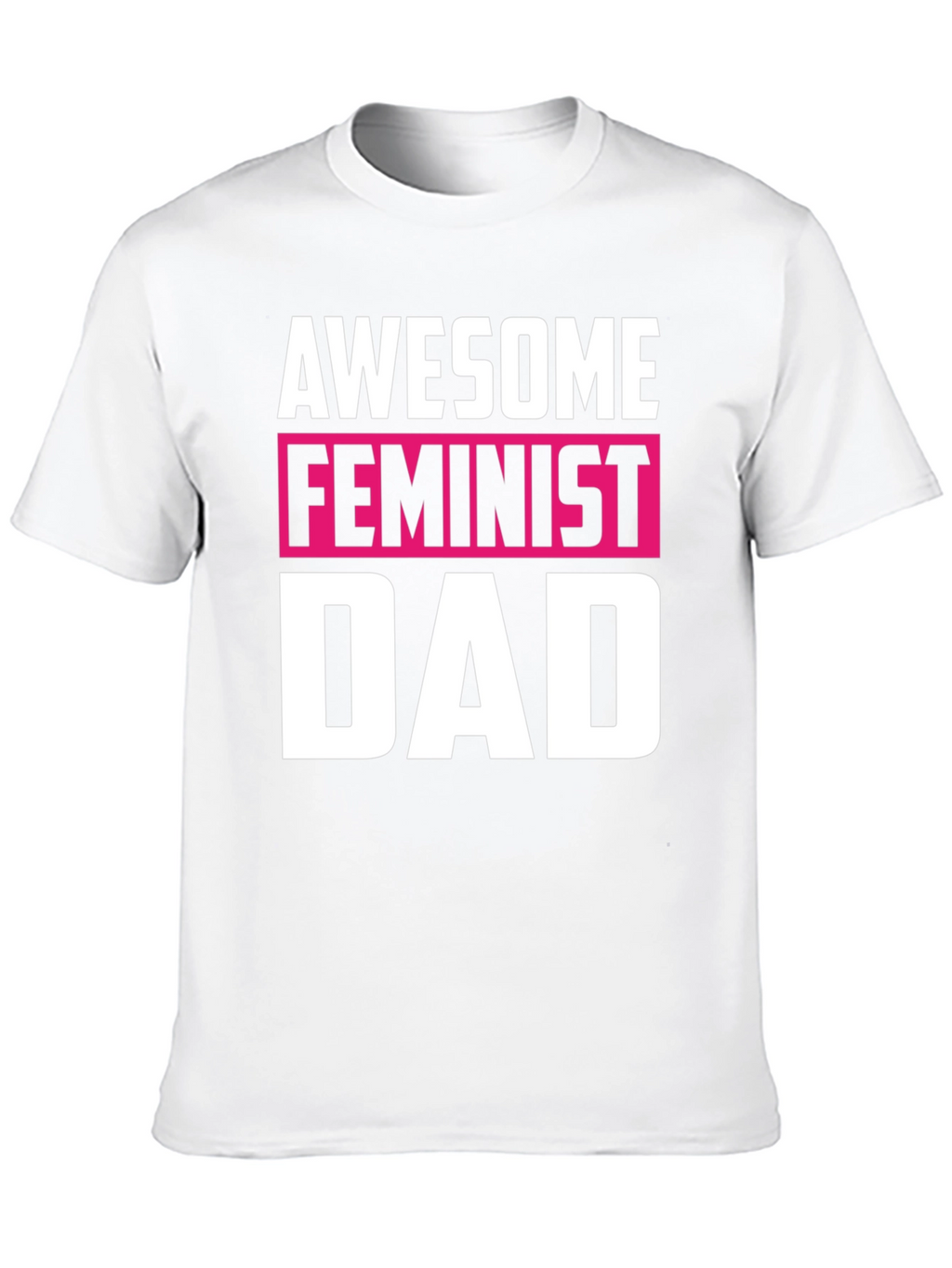 Awesome Feminist Dad Graphic T-Shirt