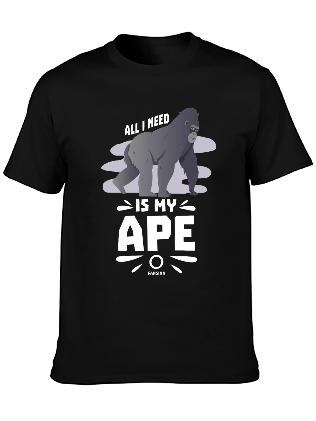 All I Need is My Ape T-Shirt
