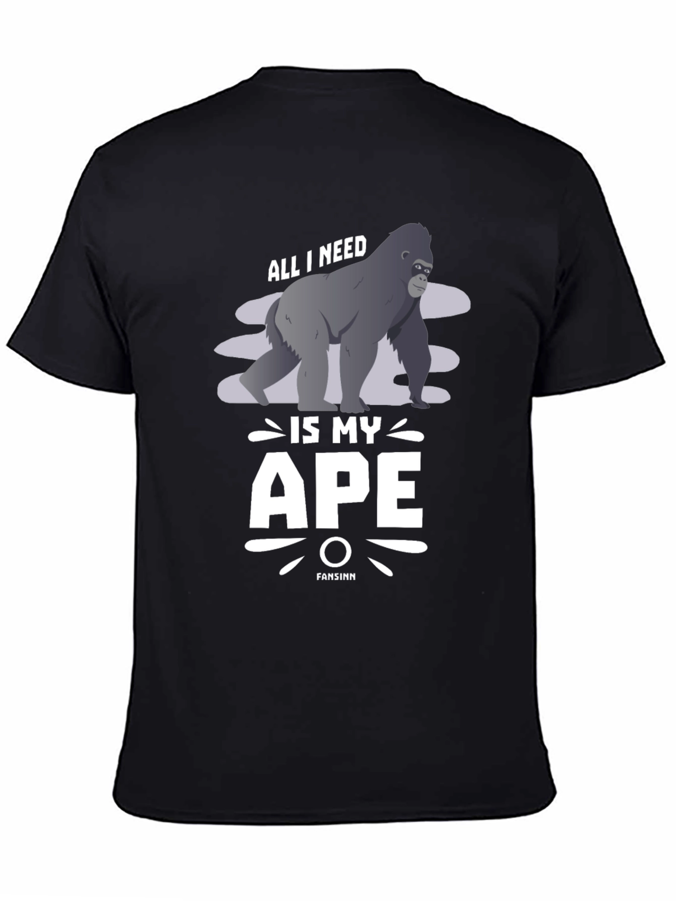 All I Need is My Ape T-Shirt