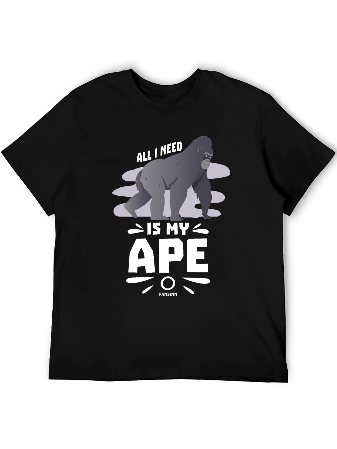 All I Need is My Ape T-Shirt