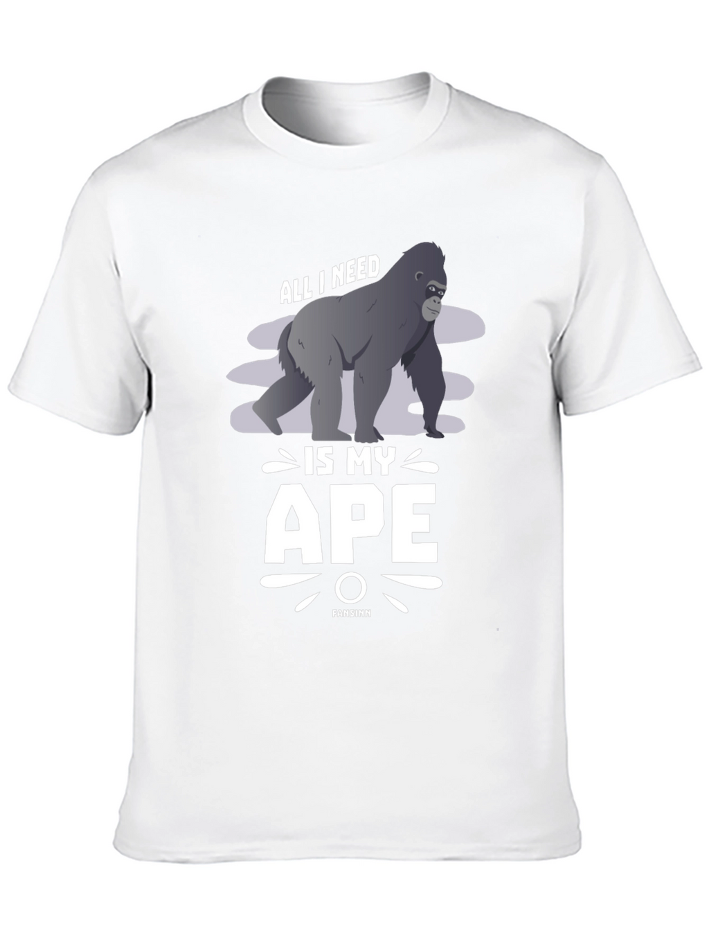 All I Need is My Ape T-Shirt