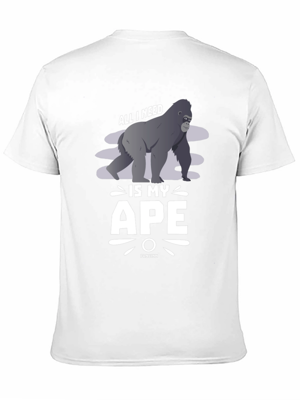 All I Need is My Ape T-Shirt