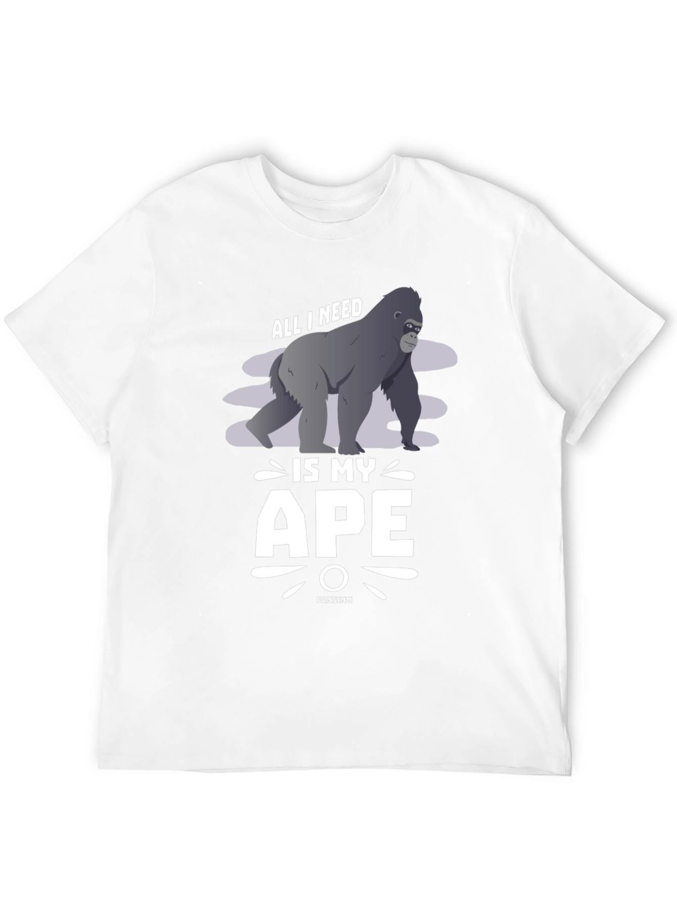 All I Need is My Ape T-Shirt