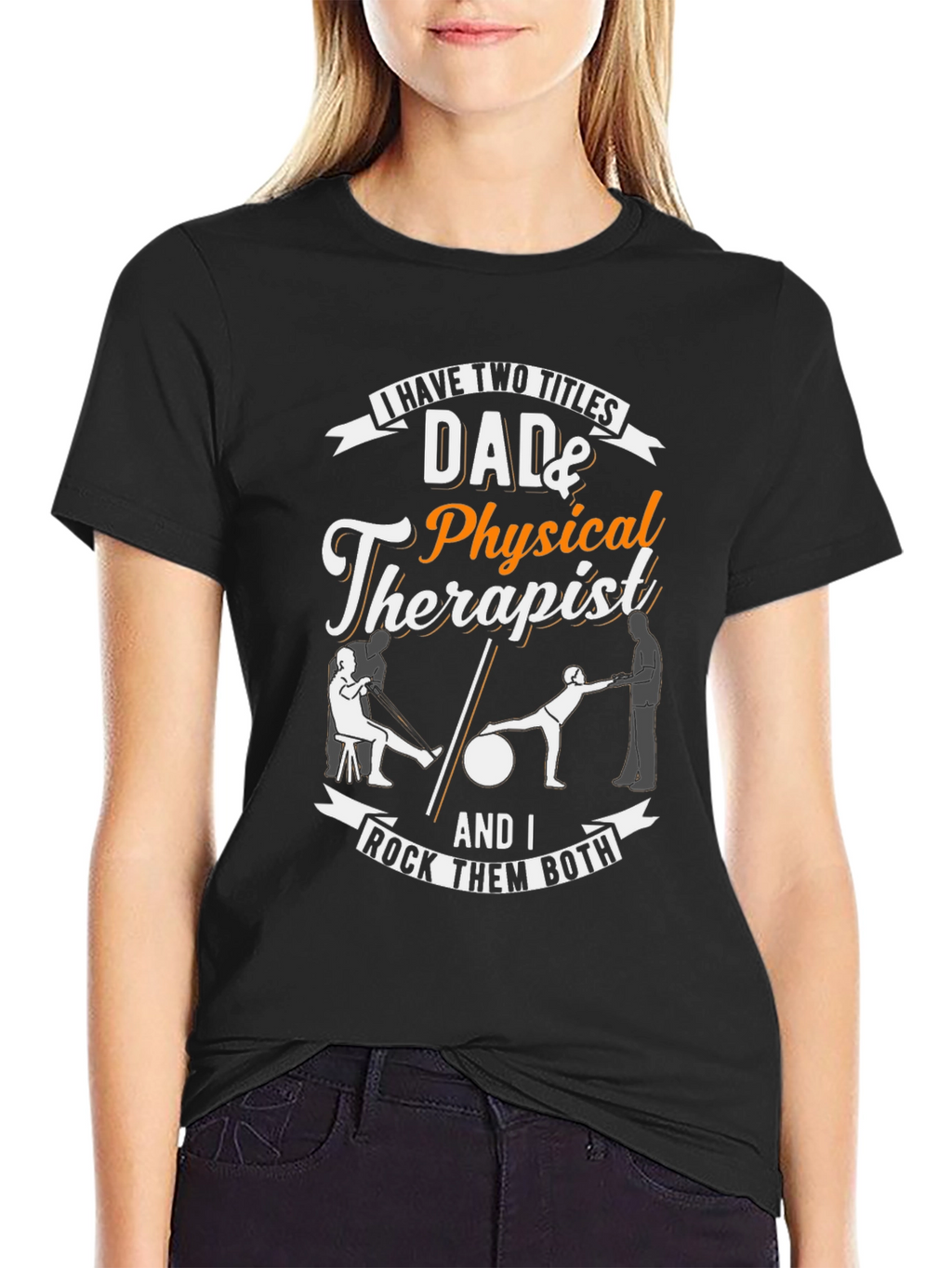 Dad & Physical Therapist T-Shirt