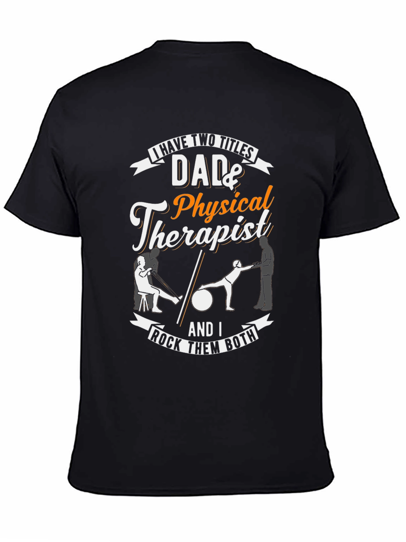 Dad & Physical Therapist T-Shirt