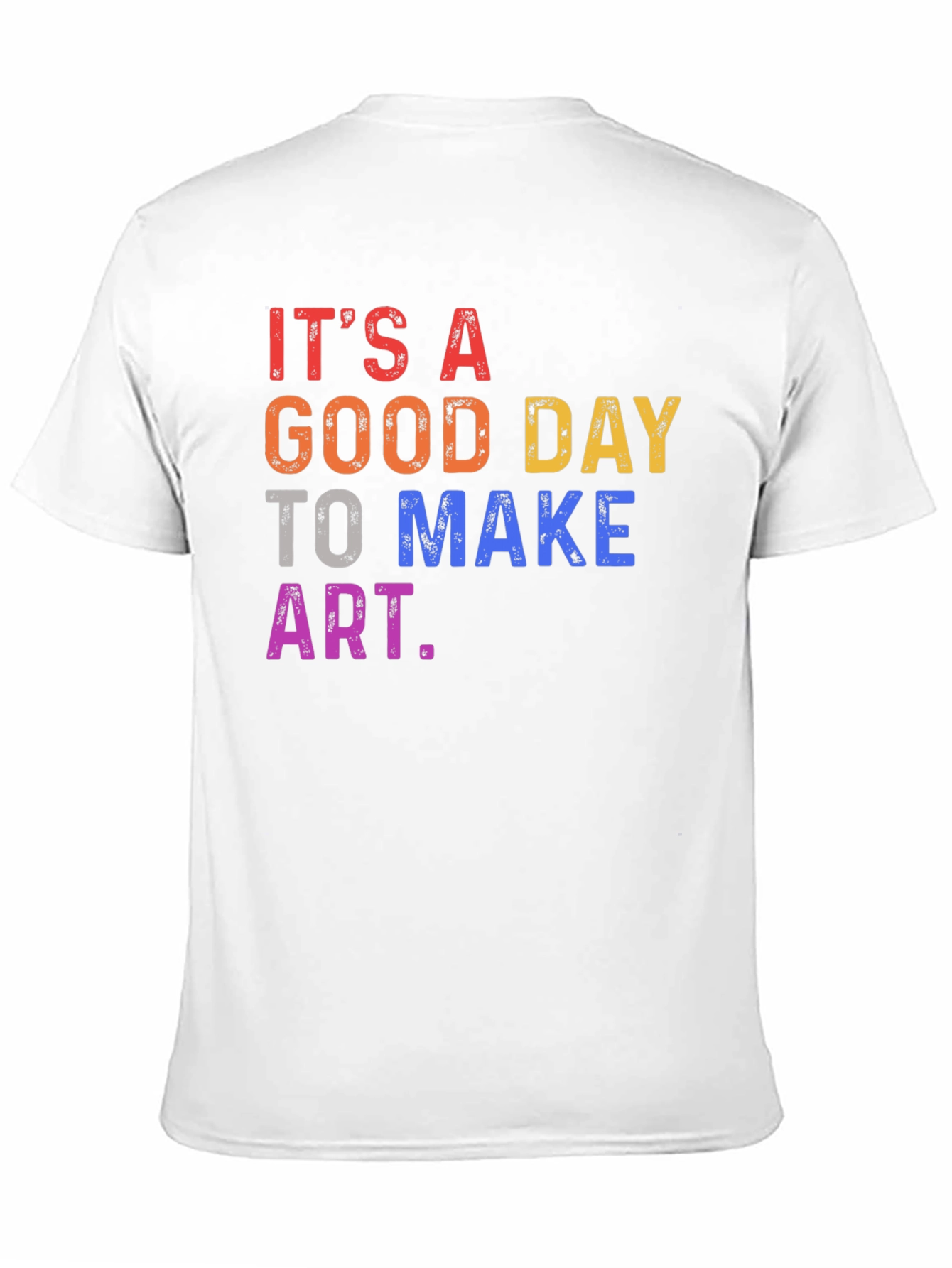 Its a Good Day to Make Art T-Shirt