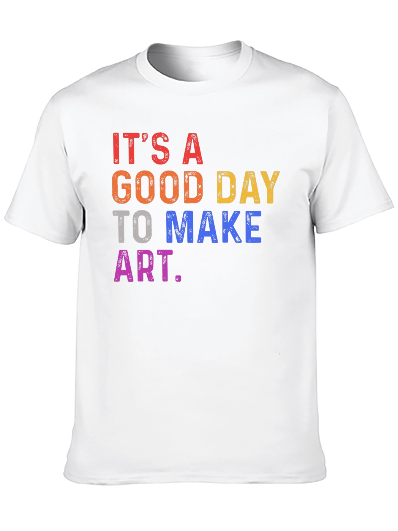 Its a Good Day to Make Art T-Shirt