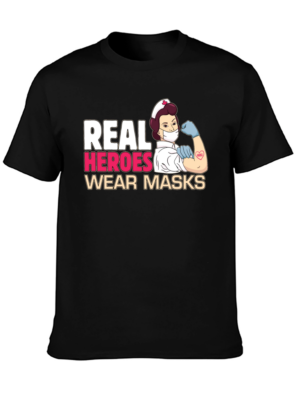 Real Heroes Wear Masks T-Shirt